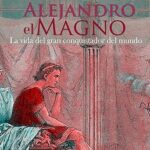 Alejandro-Magno-La-vida-del-gran-conquistador-del-mundo