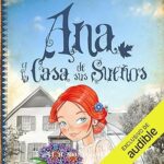 Ana-Y-La-Casa-De-Sus-Suenos-Narracion-en-Castellano-Ana-La-De-Tejas-Verdes-Libro-5