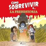 Como-sobrevivir-a-la-Prehistoria
