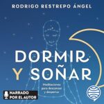 Dormir-y-sonar-Meditaciones-para-descansar-y-despertar