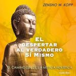El-Despertar-al-Verdadero-Si-Mismo-El-Camino-Zen-de-la-Mistica-Holistica