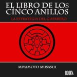 El-Libro-de-los-Cinco-Anillos-La-Estrategia-del-Guerrero