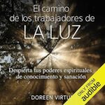 El-camino-de-los-trabajadores-de-la-luz-Narracion-en-Castellano-Despierta-tus-poderes-espirituales-de-conocimiento-y-sanacion