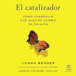 El-catalizador-Como-cambiar-el-pensamiento-de-los-demas