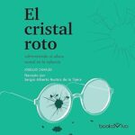 El-cristal-roto-Sobreviviendo-el-abuso-sexual-en-la-infancia