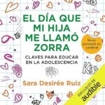 El-dia-que-mi-hija-me-llamo-zorra