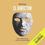 El-director-Secretos-e-intrigas-de-la-prensa-narrados-por-el-exdirector-de-El-Mundo