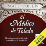 El-medico-de-Toledo-El-destino-de-una-familia-judia-perseguida-por-la-Inquisicion