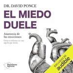 El-miedo-duele-Anatomia-de-las-emociones