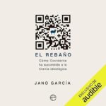 El rebaño: Cómo Occidente ha sucumbido a la tiranía ideológica El-rebano-Como-Occidente-ha-sucumbido-a-la-tirania-ideologica