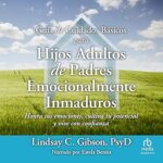 Guia-de-cuidados-basicos-para-hijos-adultos-de-padres-emocionalmente-inmaduros