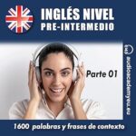 Ingles-Nivel-Pre-Intermedio-B1-1-1600-Palabras-y-Frases-para-Aprender-y-Practicar