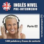 Ingles-Nivel-Pre-Intermedio-B1-2-1400-Palabras-y-Frases-de-Contexto-para-Aprender-y-Practicar