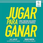 Jugar-para-ganar-Como-funciona-realmente-la-estrategia-de-empresa