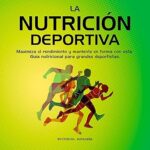 La-Nutricion-Deportiva-Maximiza-el-rendimiento-y-mantente-en-forma-con-esta-Guia-nutricional-para-grandes-deportistas