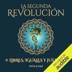 La-Segunda-Revolucion.-Libres-Iguales-y-Justos-Narracion-en-Castellano