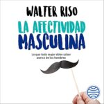 La-afectividad-masculina-Lo-que-toda-mujer-debe-saber-acerca-de-los-hombres