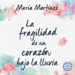 La-fragilidad-de-un-corazon-bajo-la-lluvia