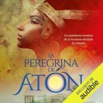 La-peregrina-de-Aton-La-asombrosa-aventura-de-la-hermana-olvidada-de-Nefertiti