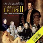 Las-Mujeres-de-Felipe-II-Deber-y-pasion-en-la-casa-del-rey