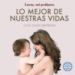 Lo-mejor-de-nuestras-vidas-Desde-la-experiencia-de-mi-profesion-y-la-sensibilidad-de-mi-maternidad