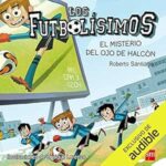 Los-Futbolisimos-04.-El-Misterio-del-Ojo-de-Halcon-Narracion-en-Castellano-Los-Futbolisimos-Libro-04