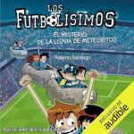 Los-Futbolisimos-09.-El-Misterio-De-La-Lluvia-De-Meteoritos-Narracion-en-Castellano
