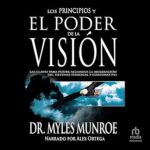 Los-principios-y-poder-de-la-vision-Las-claves-para-poder-alcanzar-la-realizacion-del-destino-personal-y-corporativo