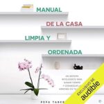 Manual-de-la-casa-limpia-y-ordenada-Un-sistema-inteligente-para-ganar-tiempo-y-lograr-la-armonia-de-tu-hogar