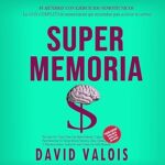 Maxima-Memoria-Como-Mejore-Mi-Memoria-En-Una-Tarde