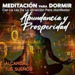 Meditacion-para-dormir-con-la-ley-de-la-atraccion-para-manifestar-abundancia-y-prosperidad