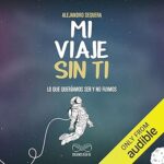 Mi-viaje-sin-ti-Lo-que-queriamos-ser-y-no-fuimos