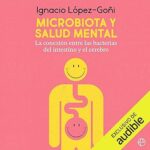 Microbiota y salud mental: La conexión entre las bacterias del intestino y el cerebro Microbiota-y-salud-mental-La-conexion-entre-las-bacterias-del-intestino-y-el-cerebro