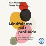 Mindfulness-mas-profundo-El-nuevo-metodo-para-redescubrir-la-paz-en-un-mundo-caotico
