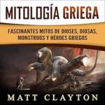 Mitologia-Griega-Fascinantes-Mitos-de-Dioses-Diosas-Monstruos-y-Heroes-Griegos