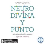 Neurodivina-y-punto-40-anos-siendo-autista-y-yo-sin-saberlo