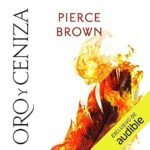 Oro y Ceniza (Narración en Castellano): Amanecer Rojo, Libro 4 Oro-y-Ceniza-Narracion-en-Castellano-Amanecer-Rojo-Libro-4