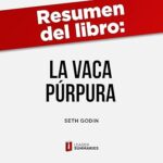 Resumen-del-libro-La-vaca-purpura-de-Seth-Godin-Diferenciate-para-transformar-tu-negocio