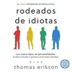 Rodeados-de-idiotas-Los-cuatro-tipos-de-personalidades-o-como-entender-a-quienes-cuesta-tanto-entender