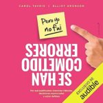 Se-han-cometido-errores-pero-yo-no-fui-Por-que-justificamos-creencias-ridiculas-decisiones-equivocadas-y-actos-daninos
