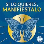 Si-lo-quieres-manifiestalo