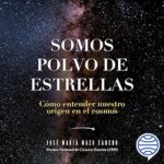 Somos-polvo-de-estrellas-Como-entender-nuestro-origen-en-el-cosmos
