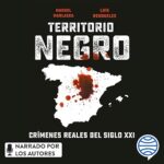 Territorio negro: Crímenes reales del siglo XXI Territorio-negro-Crimenes-reales-del-siglo-XXI