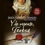 Y-de-repente-Teresa-La-Inquisicion-tras-Teresa-de-Jesus.-Un-proceso-oculto-durante-siglos-que-por-fin-sale-a-la-luz